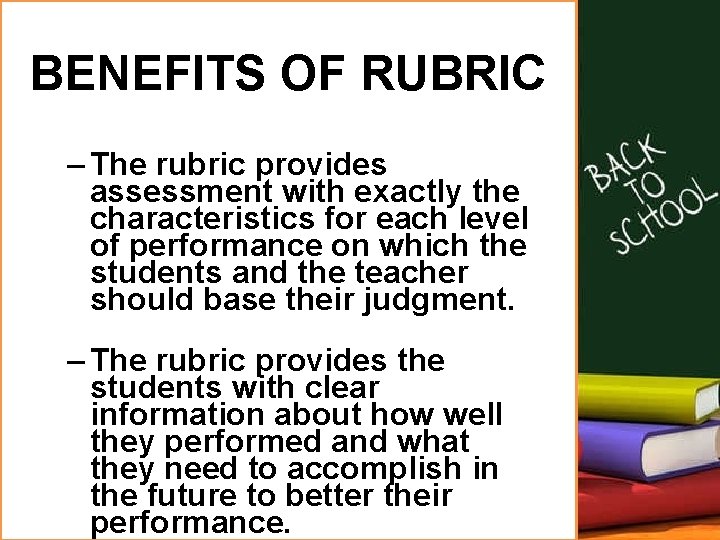 BENEFITS OF RUBRIC – The rubric provides assessment with exactly the characteristics for each