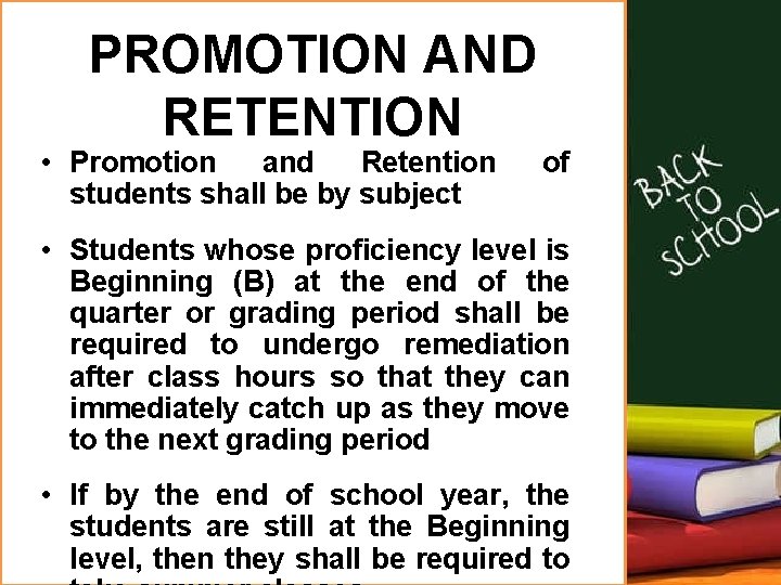 PROMOTION AND RETENTION • Promotion and Retention students shall be by subject of •