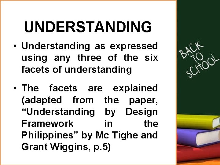 UNDERSTANDING • Understanding as expressed using any three of the six facets of understanding