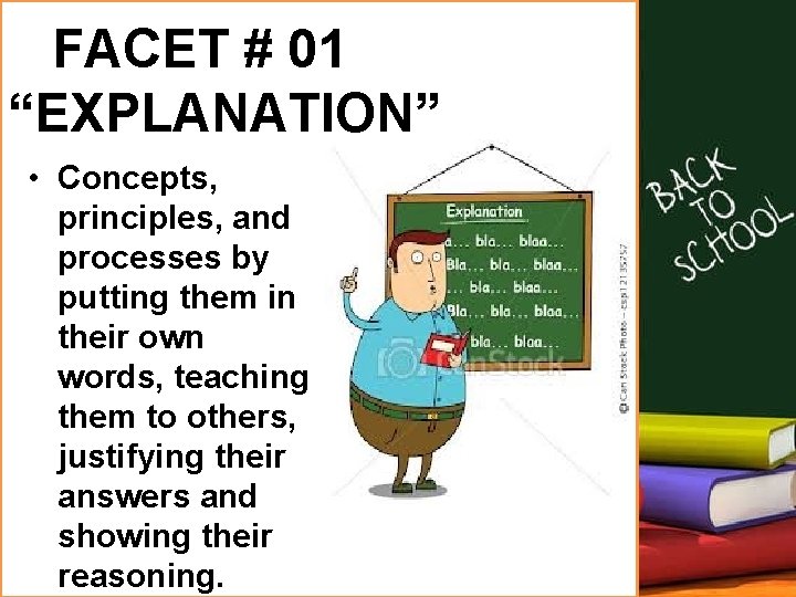  FACET # 01 “EXPLANATION” • Concepts, principles, and processes by putting them in