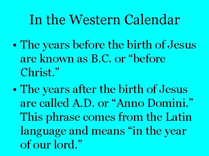 In the Western Calendar • The years before the birth of Jesus are known