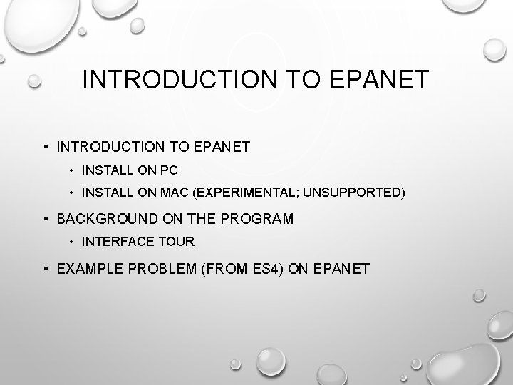 INTRODUCTION TO EPANET • INSTALL ON PC • INSTALL ON MAC (EXPERIMENTAL; UNSUPPORTED) •