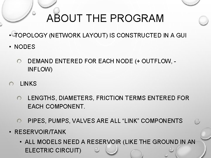 ABOUT THE PROGRAM • TOPOLOGY (NETWORK LAYOUT) IS CONSTRUCTED IN A GUI • NODES