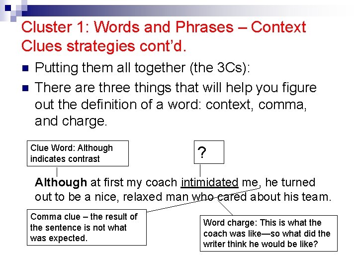 Cluster 1: Words and Phrases – Context Clues strategies cont’d. n n Putting them