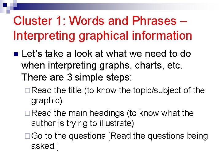 Cluster 1: Words and Phrases – Interpreting graphical information n Let’s take a look