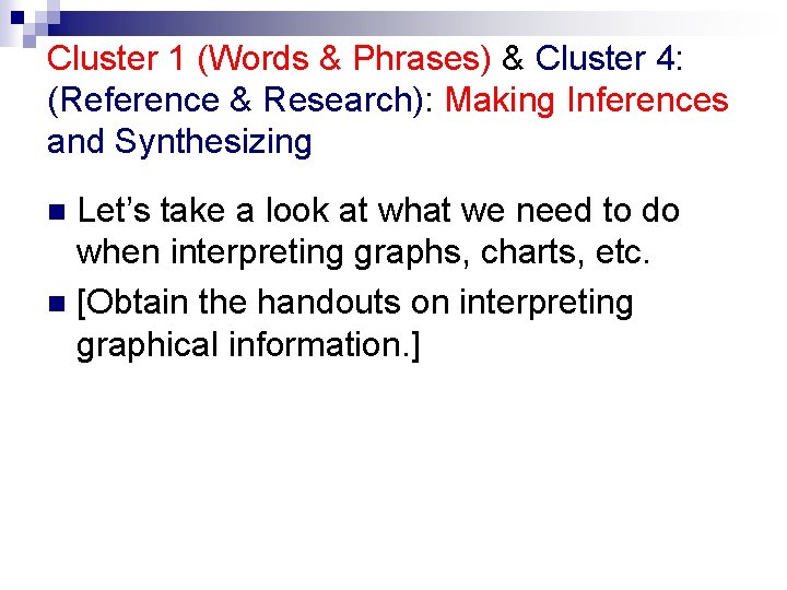 Cluster 1 (Words & Phrases) & Cluster 4: (Reference & Research): Making Inferences and