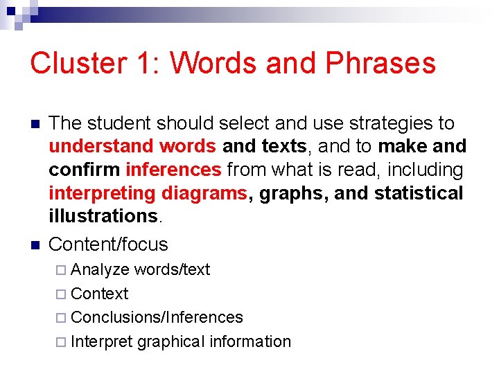 Cluster 1: Words and Phrases n n The student should select and use strategies