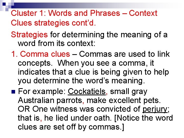 Cluster 1: Words and Phrases – Context Clues strategies cont’d. Strategies for determining the