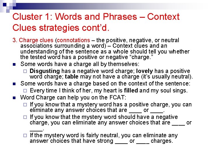 Cluster 1: Words and Phrases – Context Clues strategies cont’d. 3. Charge clues (connotations