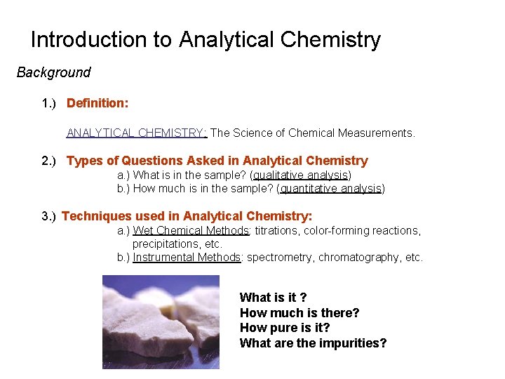 Introduction to Analytical Chemistry Background 1. ) Definition: ANALYTICAL CHEMISTRY: The Science of Chemical