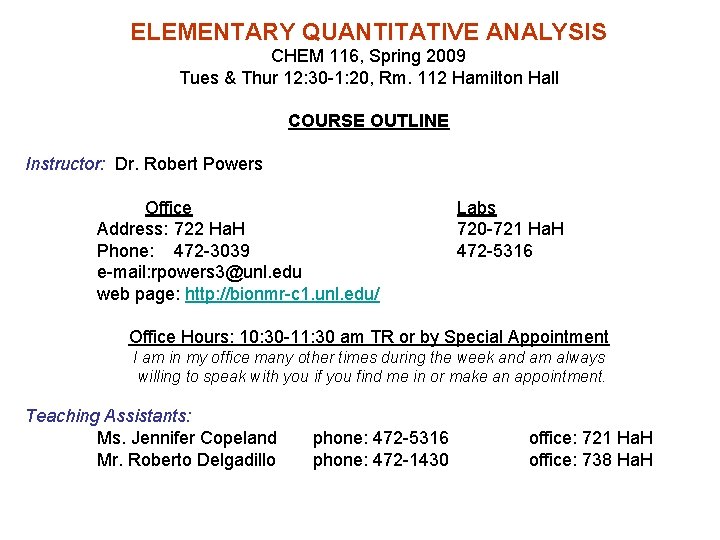 ELEMENTARY QUANTITATIVE ANALYSIS CHEM 116, Spring 2009 Tues & Thur 12: 30 -1: 20,