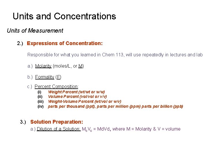 Units and Concentrations Units of Measurement 2. ) Expressions of Concentration: Responsible for what