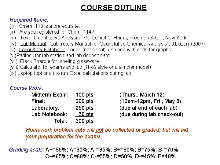 COURSE OUTLINE Required Items: (i) Chem. 113 is a prerequisite. (ii) Are you registered