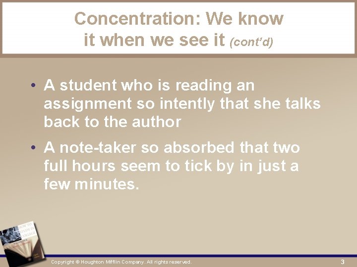 Concentration: We know it when we see it (cont’d) • A student who is