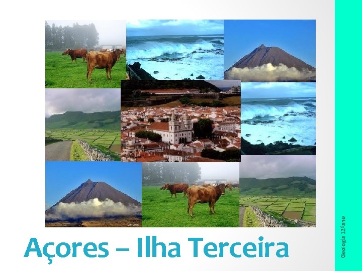 Geologia 12ºano Açores – Ilha Terceira 