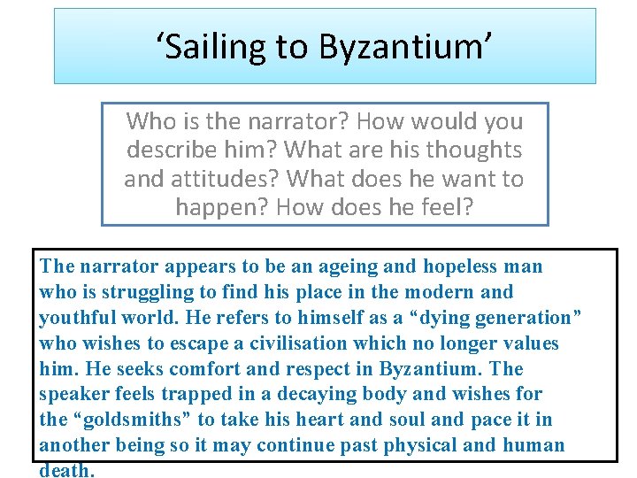 ‘Sailing to Byzantium’ Who is the narrator? How would you describe him? What are