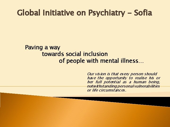 Global Initiative on Psychiatry - Sofia Paving a way towards social inclusion of people
