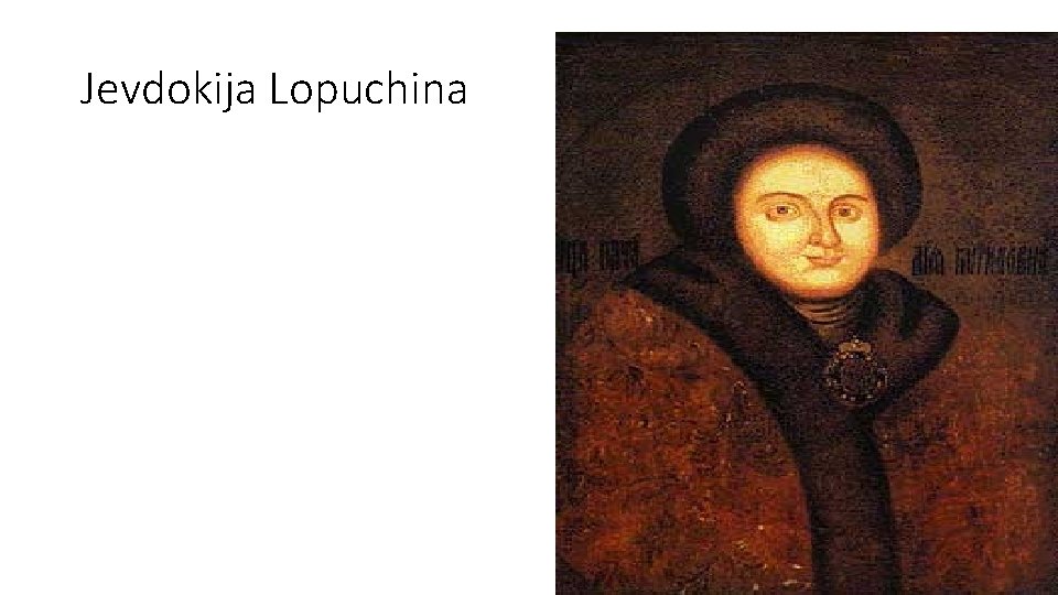 Jevdokija Lopuchina Jevdokija Lopuchina