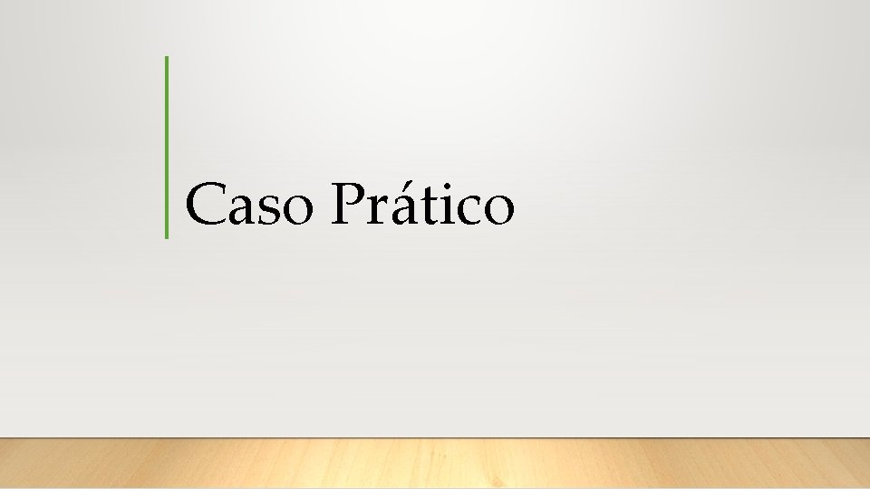 Caso Prático 