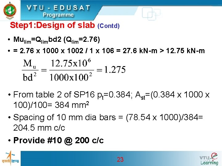 Step 1: Design of slab (Contd) • Mulim=Qlimbd 2 (Qlim=2. 76) • = 2.