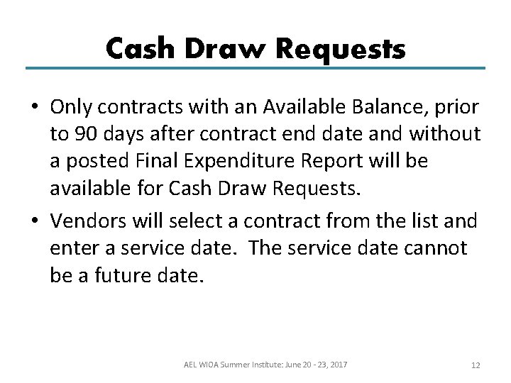 Cash Draw Requests • Only contracts with an Available Balance, prior to 90 days
