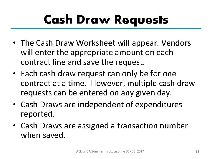 Cash Draw Requests • The Cash Draw Worksheet will appear. Vendors will enter the