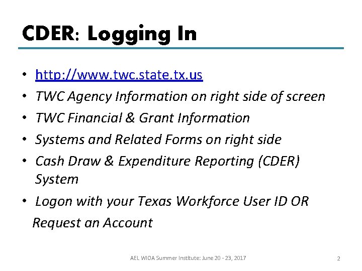 CDER: Logging In http: //www. twc. state. tx. us TWC Agency Information on right