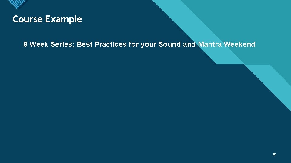 Click to. Example Course edit Master title style 8 Week Series; Best Practices for