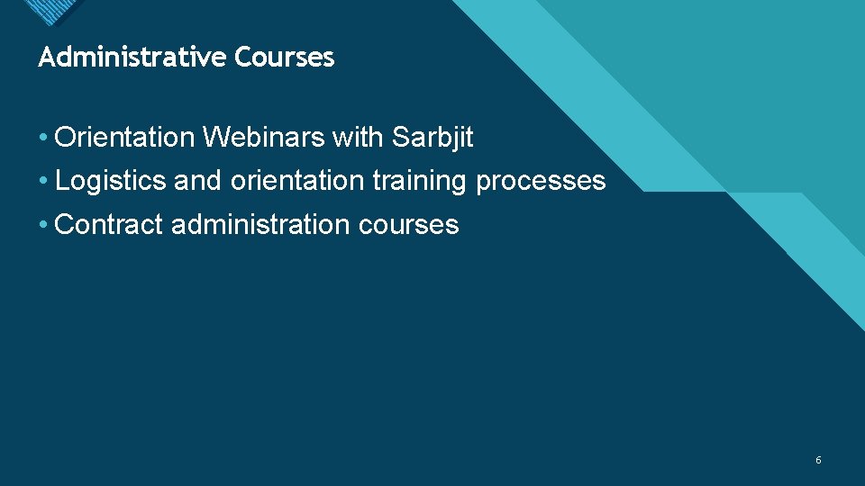 Click to edit Master Administrative Courses title style • Orientation Webinars with Sarbjit •