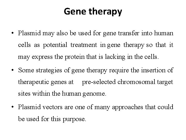 Gene therapy • Plasmid may also be used for gene transfer into human cells