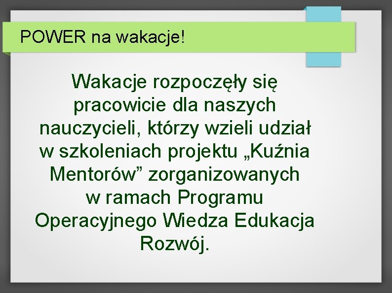 POWER na wakacje! Wakacje rozpoczęły się pracowicie dla naszych nauczycieli, którzy wzieli udział w