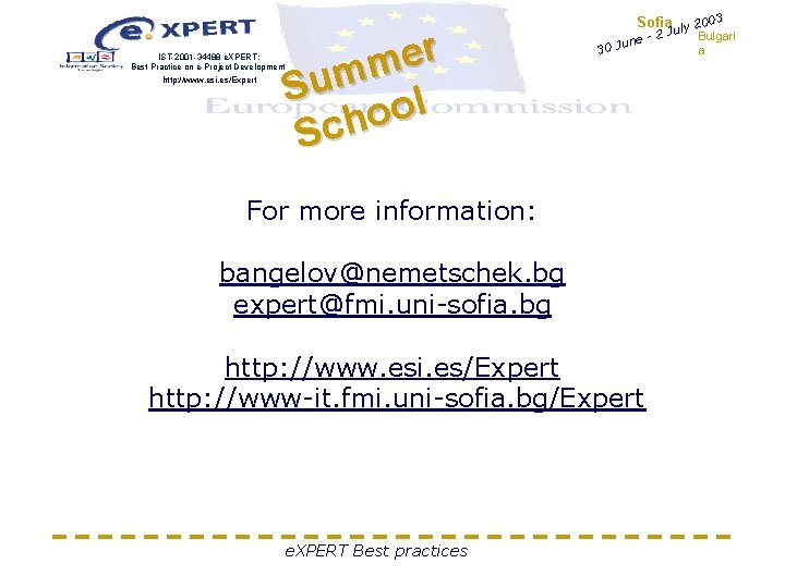 IST-2001 -34488 e. XPERT: Best Practice on e-Project Development http: //www. esi. es/Expert r IST-2001 -34488 e. XPERT: Best Practice on e-Project Development http: //www. esi. es/Expert r