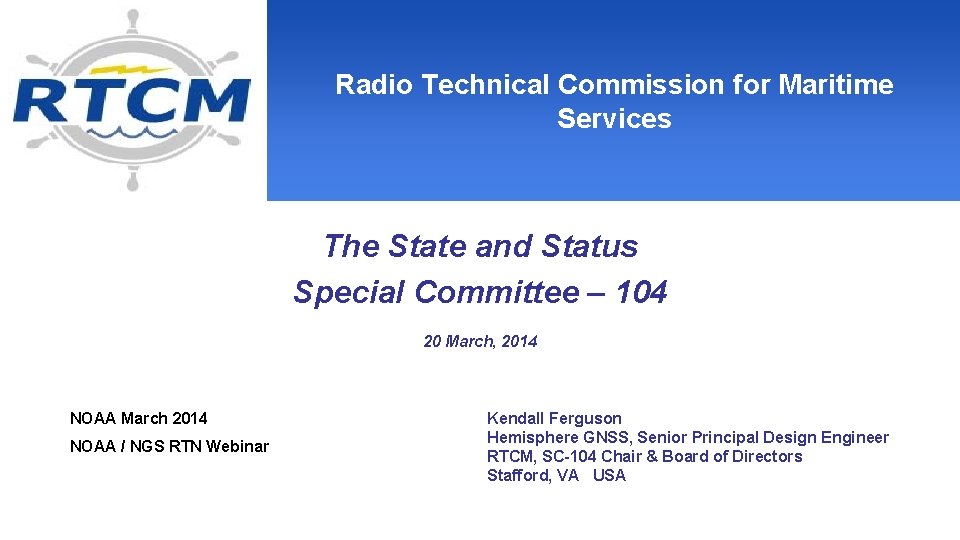 Radio Technical Commission for Maritime Services The State and Status Special Committee – 104