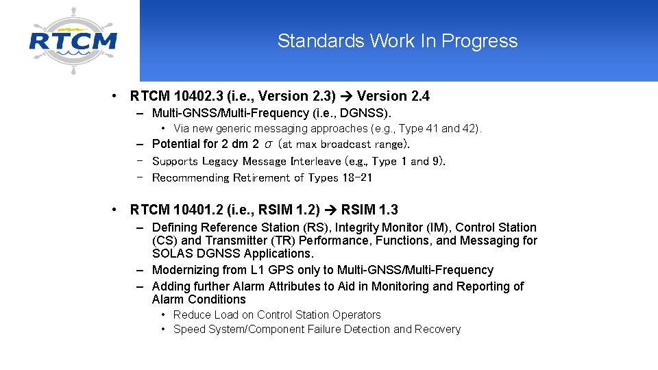 Standards Work In Progress • RTCM 10402. 3 (i. e. , Version 2. 3)