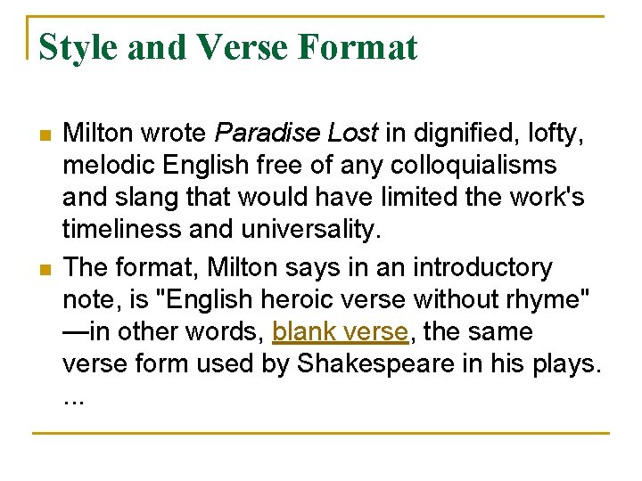 Style and Verse Format n n Milton wrote Paradise Lost in dignified, lofty, melodic Style and Verse Format n n Milton wrote Paradise Lost in dignified, lofty, melodic