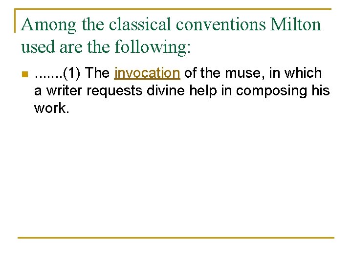 Among the classical conventions Milton used are the following: n . . . . Among the classical conventions Milton used are the following: n . . . .