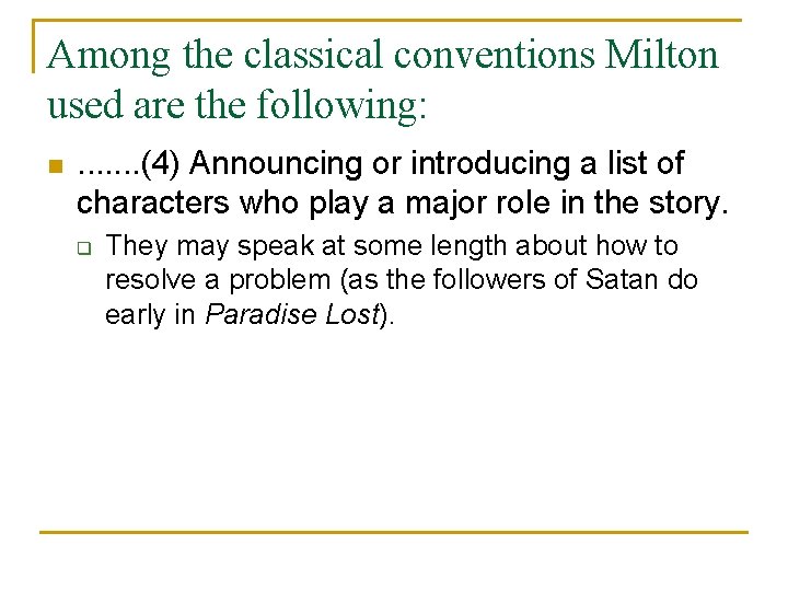 Among the classical conventions Milton used are the following: n . . . . Among the classical conventions Milton used are the following: n . . . .