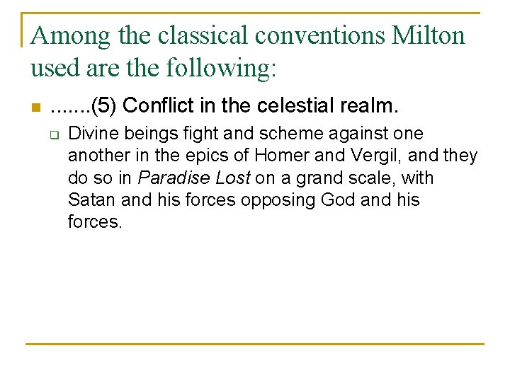 Among the classical conventions Milton used are the following: n . . . . Among the classical conventions Milton used are the following: n . . . .