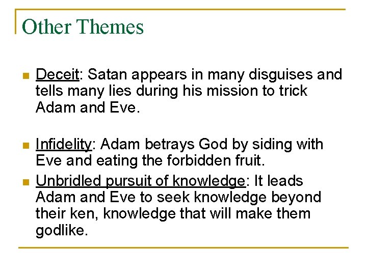 Other Themes n Deceit: Satan appears in many disguises and tells many lies during Other Themes n Deceit: Satan appears in many disguises and tells many lies during