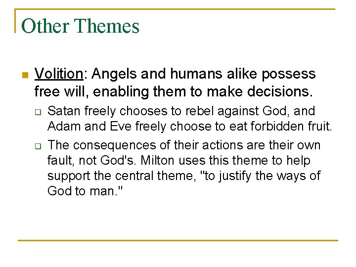 Other Themes n Volition: Angels and humans alike possess free will, enabling them to Other Themes n Volition: Angels and humans alike possess free will, enabling them to
