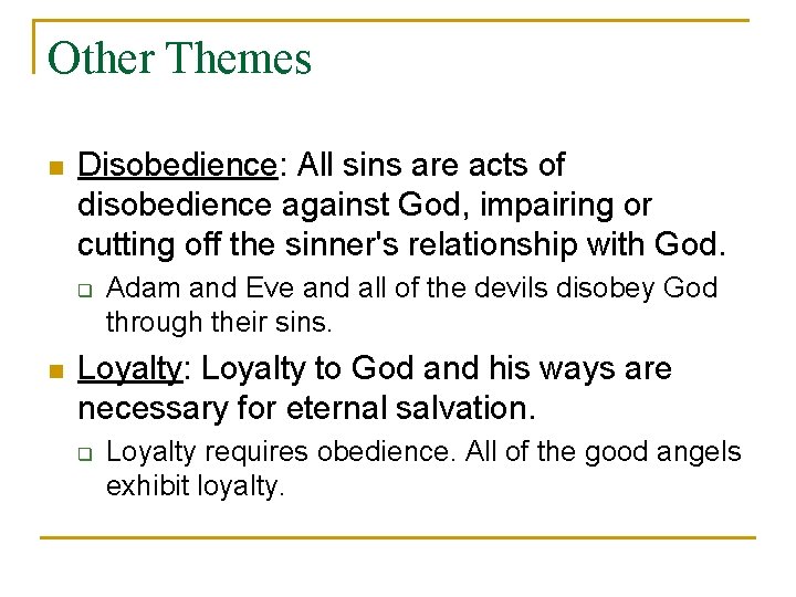 Other Themes n Disobedience: All sins are acts of disobedience against God, impairing or Other Themes n Disobedience: All sins are acts of disobedience against God, impairing or