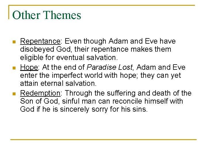 Other Themes n n n Repentance: Even though Adam and Eve have disobeyed God, Other Themes n n n Repentance: Even though Adam and Eve have disobeyed God,