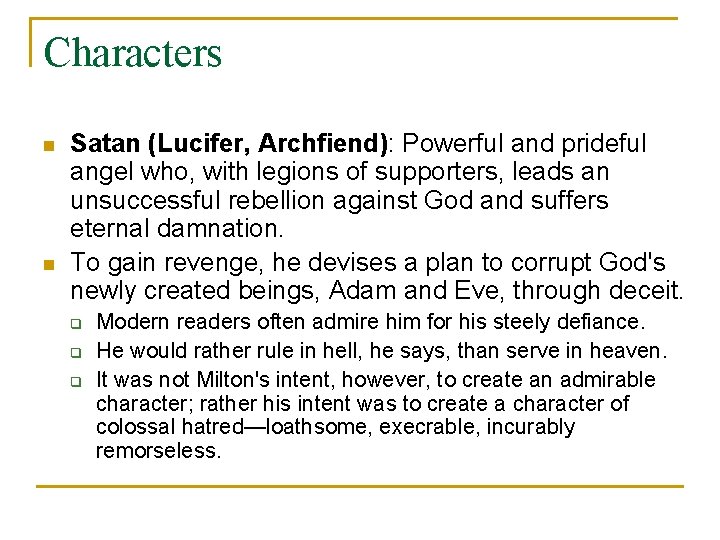 Characters n n Satan (Lucifer, Archfiend): Powerful and prideful angel who, with legions of Characters n n Satan (Lucifer, Archfiend): Powerful and prideful angel who, with legions of