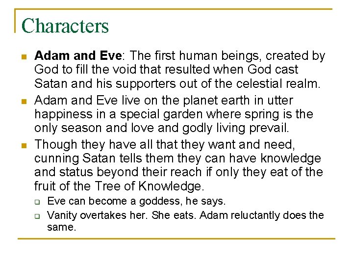 Characters n n n Adam and Eve: The first human beings, created by God Characters n n n Adam and Eve: The first human beings, created by God