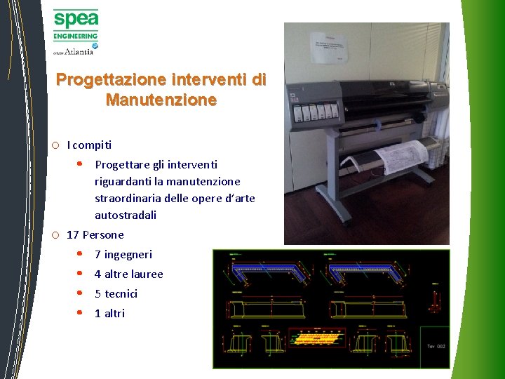 Progettazione interventi di Manutenzione o I compiti • Progettare gli interventi riguardanti la manutenzione Progettazione interventi di Manutenzione o I compiti • Progettare gli interventi riguardanti la manutenzione