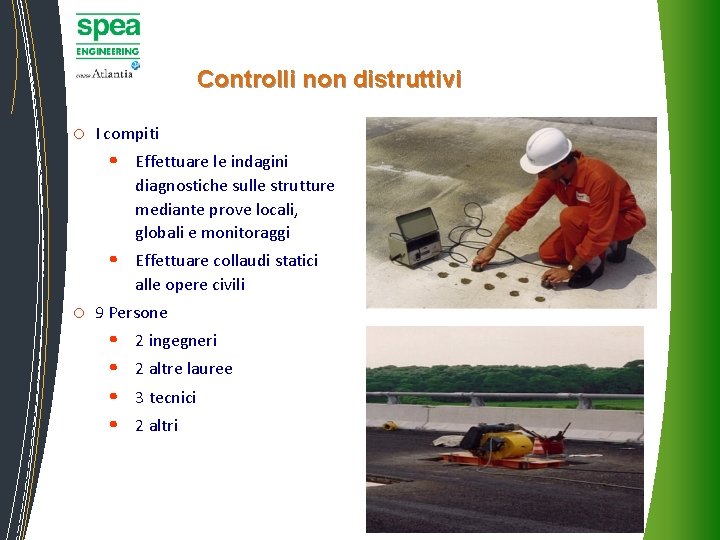 Controlli non distruttivi o I compiti • Effettuare le indagini diagnostiche sulle strutture mediante Controlli non distruttivi o I compiti • Effettuare le indagini diagnostiche sulle strutture mediante