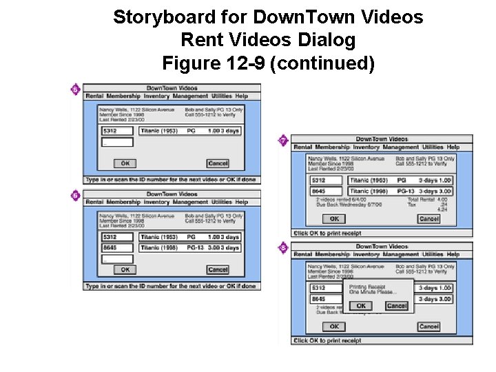 Storyboard for Down. Town Videos Rent Videos Dialog Figure 12 -9 (continued) Storyboard for Down. Town Videos Rent Videos Dialog Figure 12 -9 (continued)