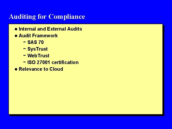 Auditing for Compliance l Internal and External Audits l Audit Framework - SAS 70