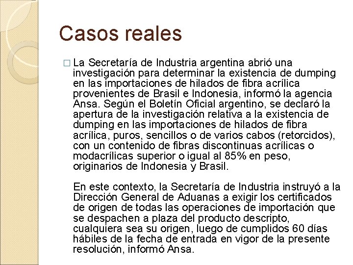 Casos reales � La Secretaría de Industria argentina abrió una investigación para determinar la