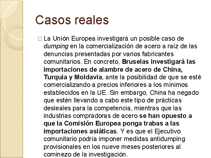 Casos reales � La Unión Europea investigará un posible caso de dumping en la